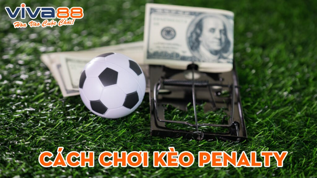 Kèo Penalty là gì