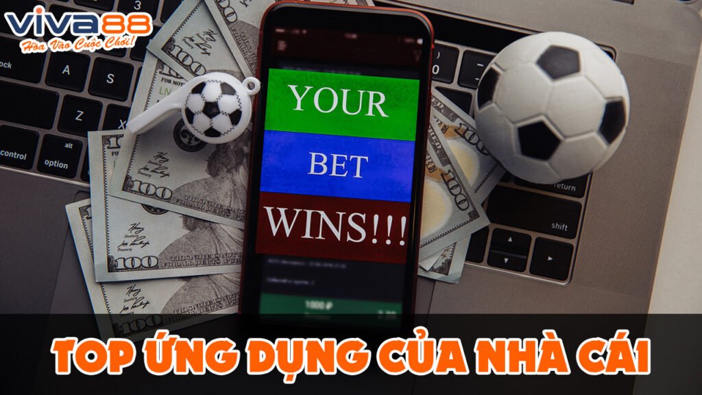 Top ứng dụng của nhà cái