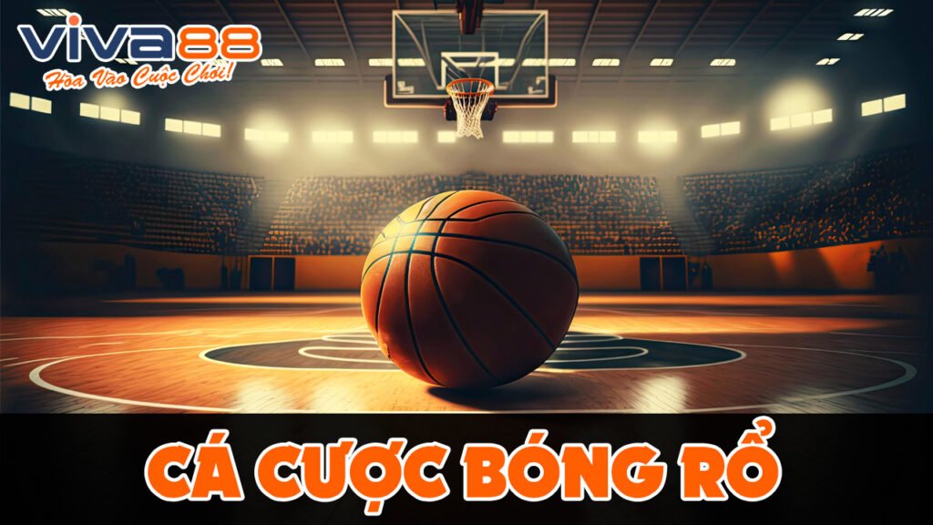 cách chơi cá cược bóng rổ