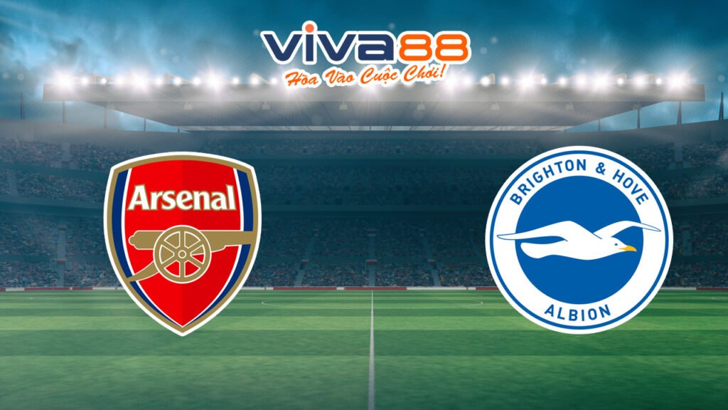 Nhận định Arsenal vs Brighton 31/08/2024