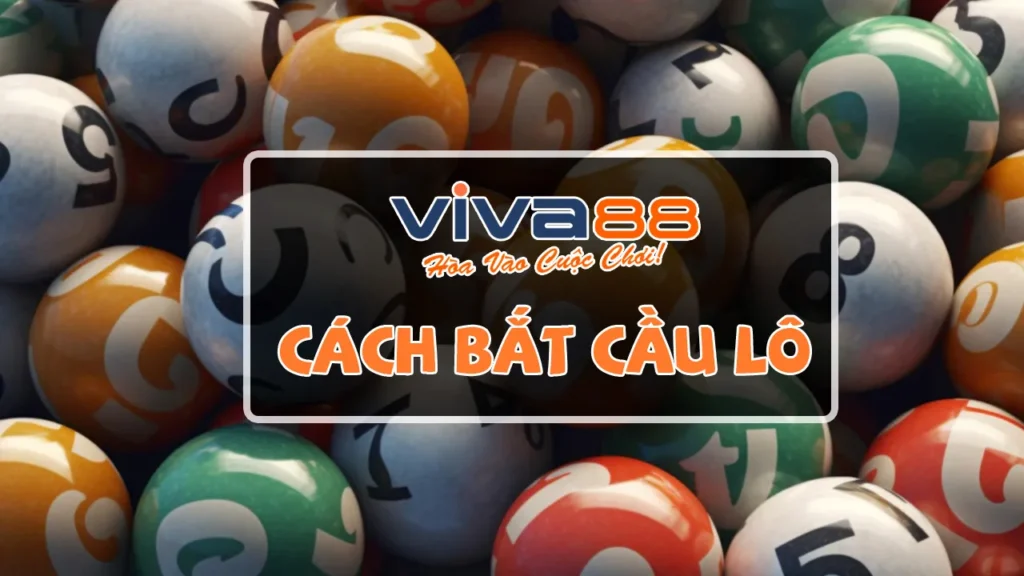 cách bắt cầu lô hiệu quả