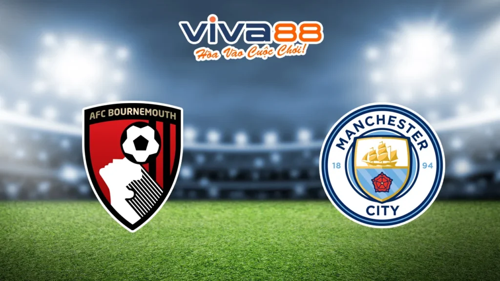 Nhận định trận Bournemouth vs Man City 02/11/2024